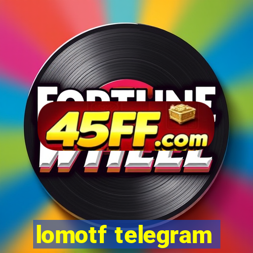 lomotf telegram